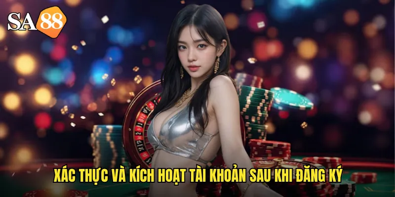 Đăng Ký sa88 Nhanh Chóng: Hướng Dẫn Tạo Tài Khoản Chỉ 3 Phút 3 Xác thực và kích hoạt tài khoản sau khi đăng ký
