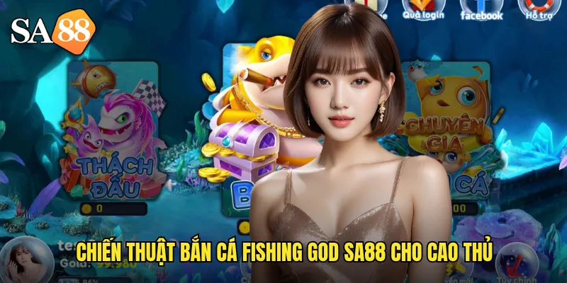 Bắn Cá Fishing God sa88: Trở Thành Thần Câu Cá Huyền Thoại 3 Chiến thuật bắn cá fishing god sa88 cho cao thủ